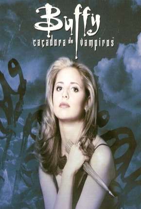 Buffy, A Caça-Vampiros - 1ª Temporada Baixar o Torrent