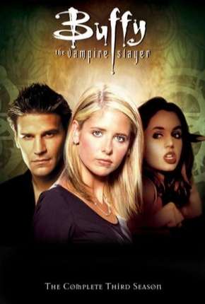 Buffy, A Caça-Vampiros - 3ª Temporada Baixar o Torrent