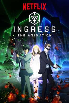 Ingress - The Animation Baixar o Torrent