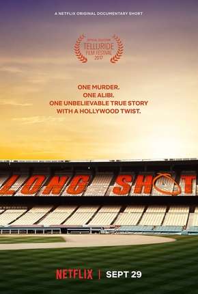 Long Shot - Documentário Netflix Baixar o Torrent