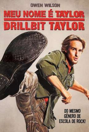 Meu Nome é Taylor, Drillbit Taylor Baixar o Torrent