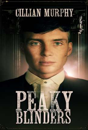 Peaky Blinders - 1ª Temporada Baixar o Torrent