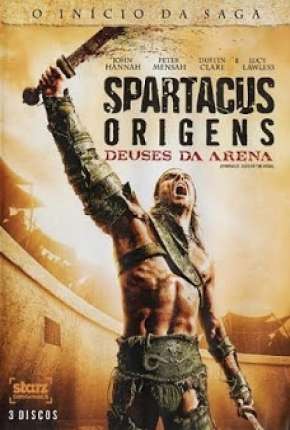 Spartacus - Deuses da Arena Completa Baixar o Torrent