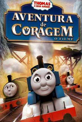 Thomas E Seus Amigos - Aventura De Coragem O Filme Baixar o Torrent