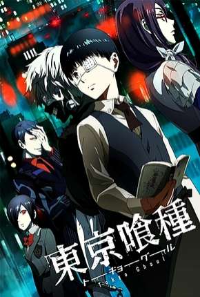 Tokyo Ghoul - 1ª Temporada Legendada Baixar o Torrent