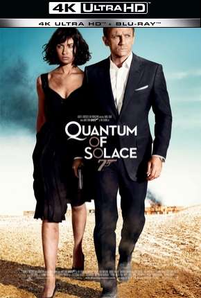 007 - Quantum of Solace - 4K Baixar o Torrent