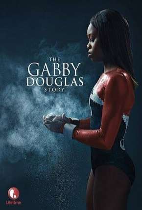 A História de Gabby Douglas Baixar o Torrent