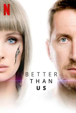 Better Than Us - 1ª Temporada Baixar o Torrent