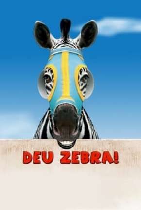 Deu Zebra! Baixar o Torrent