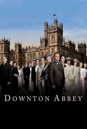 Downton Abbey - 1ª Temporada Completa Baixar o Torrent