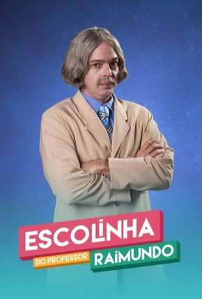 Escolinha do Professor Raimundo - Nova Geração - 5ª Temporada Completa Baixar o Torrent