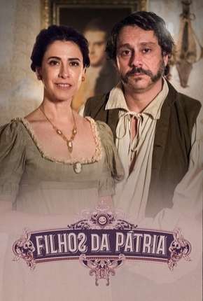 Filhos da Pátria - 1ª Temporada Baixar o Torrent