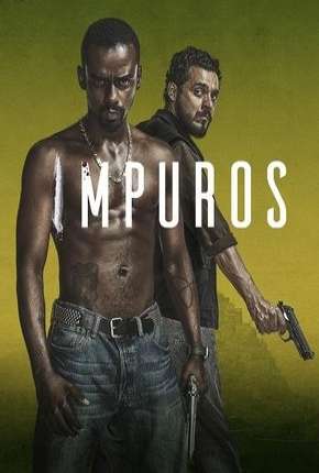 Impuros - 1ª Temporada Completa Baixar o Torrent