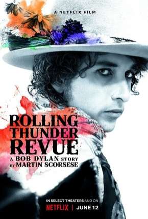 Rolling Thunder Revue - A Bob Dylan Story by Martin Scorsese Legendado Baixar o Torrent