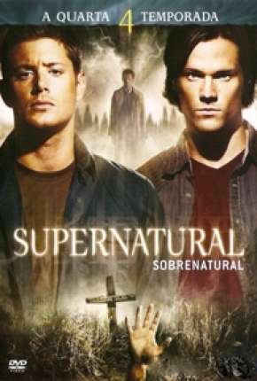 Sobrenatural - Supernatural 4ª Temporada Baixar o Torrent