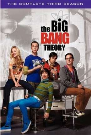 The Big Bang Theory (Big Bang - A Teoria) 3ª Temporada Baixar o Torrent