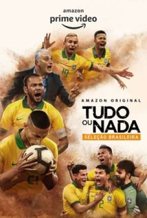 Tudo ou Nada - Seleção Brasileira - 1ª Temporada Completa Baixar o Torrent