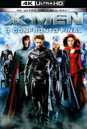 X-Men - O Confronto Final - 4K Baixar o Torrent