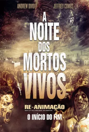 A Noite dos Mortos-Vivos - Re-Animação Baixar o Torrent