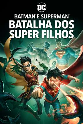 Batman e Superman - Batalha dos Super Filhos Baixar o Torrent