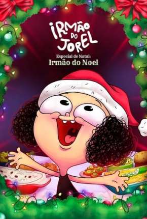 Irmão do Jorel Especial de Natal: Irmão do Noel Baixar o Torrent