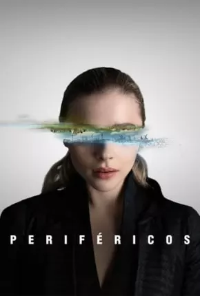 Periféricos - 1ª Temporada Completa Baixar o Torrent