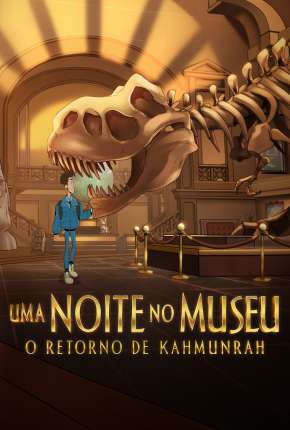 Uma Noite no Museu: O Retorno de Kahmunrah Baixar o Torrent