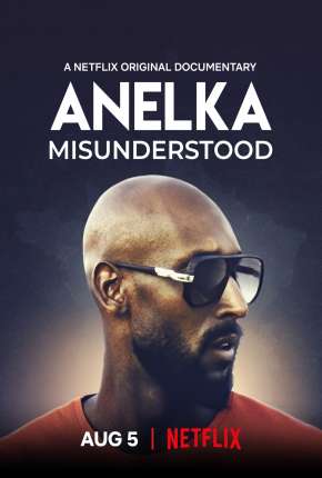 Anelka - O Incompreendido Baixar o Torrent