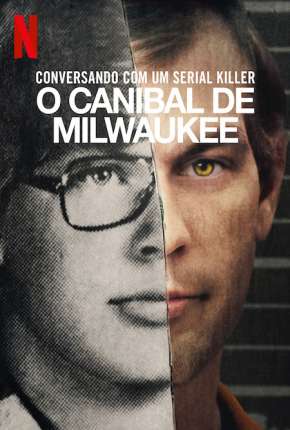 Conversando com um serial killer - O Canibal de Milwaukee - Completa Baixar o Torrent