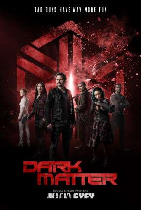 Dark Matter 1ª até 3ª Temporada - IMAX OPEN MATTE Baixar o Torrent