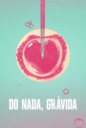 Do Nada, Grávida - 1ª Temporada Completa Baixar o Torrent