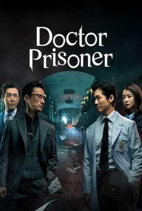 Doctor Prisoner - 1ª Temporada Completa Legendada Baixar o Torrent