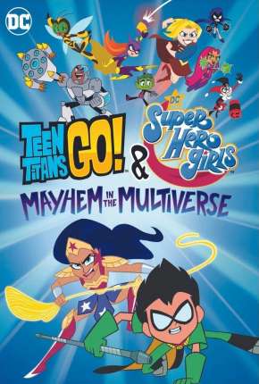 Jovens Titãs em Ação! e DC Super Hero Girls - Desordem no Multiverso Baixar o Torrent