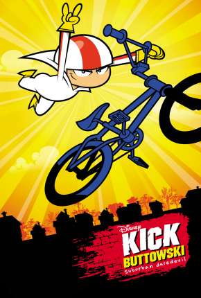 Kick Buttowski - Um projeto de dublê - 1ª Temporada Baixar o Torrent