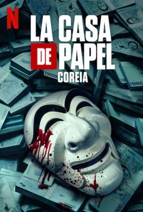 La Casa de Papel - Coreia - 1ª Temporada Completa Baixar o Torrent