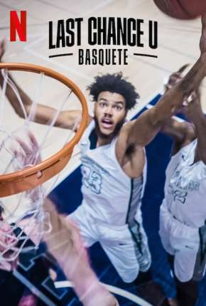 Last Chance U - Basquete - 1ª Temporada Completa Baixar o Torrent