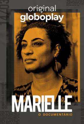 Marielle, O Documentário - 1ª Temporada Completa Baixar o Torrent