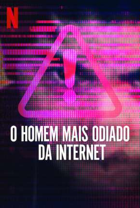 O Homem Mais Odiado da Internet - 1ª Temporada Completa Baixar o Torrent