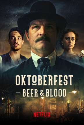 Oktoberfest - Sangue e Cerveja - 1ª Temporada Completa Baixar o Torrent