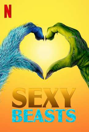 Sexy Beasts - Amor Desmascarado - 1ª Temporada Completa Legendada Baixar o Torrent