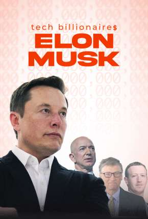 Tech Billionaires - Elon Musk - Legendado Baixar o Torrent