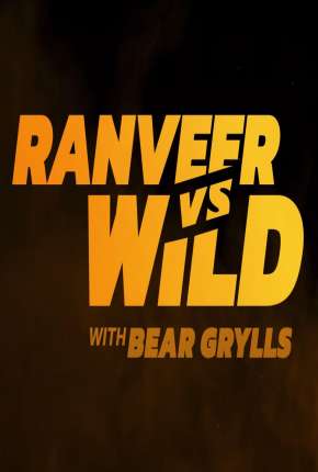 Você Radical com Ranveer Singh e Bear Grylls Baixar o Torrent