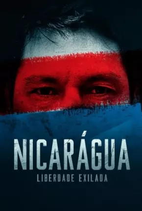 Nicarágua - Liberdade Exilada Baixar o Torrent