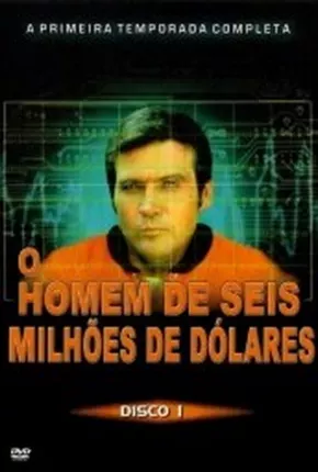 O Homem de Seis Milhões de Dólares - 1ª Temporada Baixar o Torrent