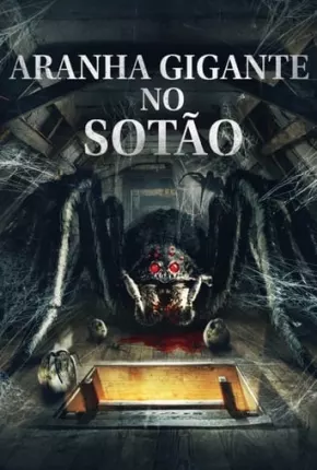 Aranha Gigante no Sótão Baixar o Torrent