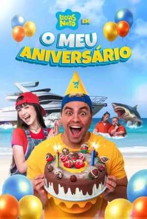 Luccas Neto em - O meu Aniversário Baixar o Torrent