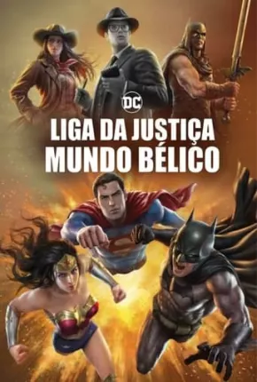 Liga da Justiça - Mundo Bélico - Legendado Baixar o Torrent