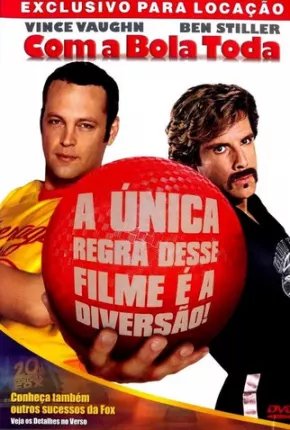 Com a Bola Toda / Dodgeball: A True Underdog Story Baixar o Torrent