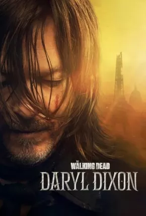 The Walking Dead - Daryl Dixon - 1ª Temporada Legendada Baixar o Torrent