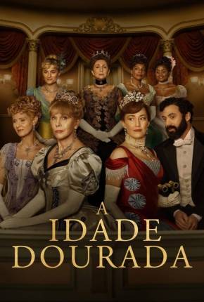 A Idade Dourada 2ª Temporada Baixar o Torrent